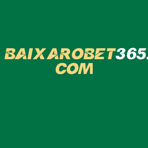 Logo da BAIXAROBET365